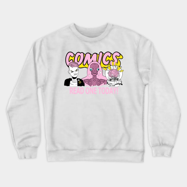 Comics Read One Today (Special Class Edit.) Crewneck Sweatshirt by dumb stuff, fun stuff